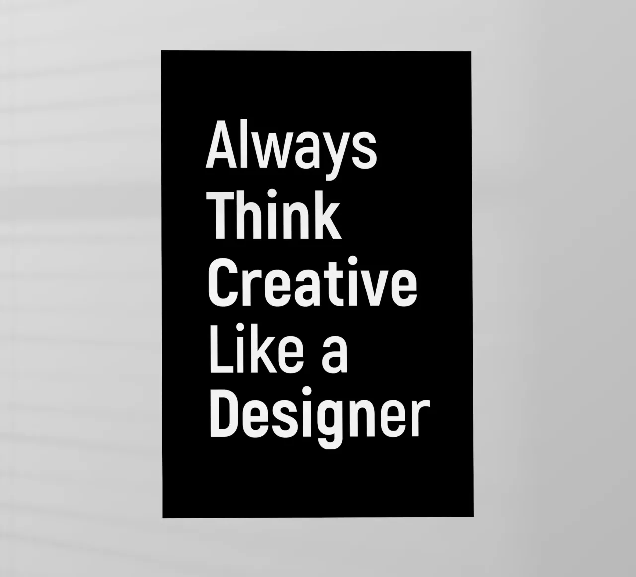 Always think creative like a designer pellicola backlit da happieeagle