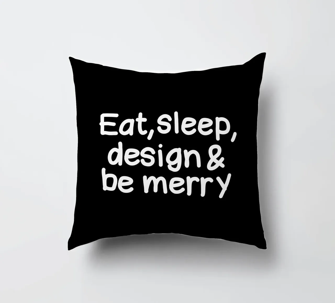 Eat, sleep, design and be merry cuscino da happieeagle