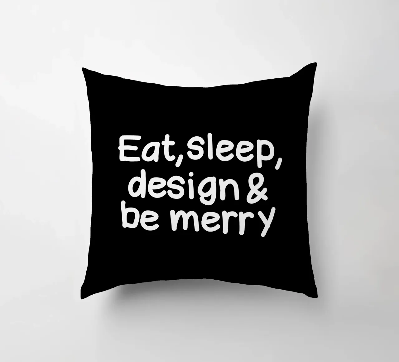 Eat, sleep, design and be merry cuscino da happieeagle