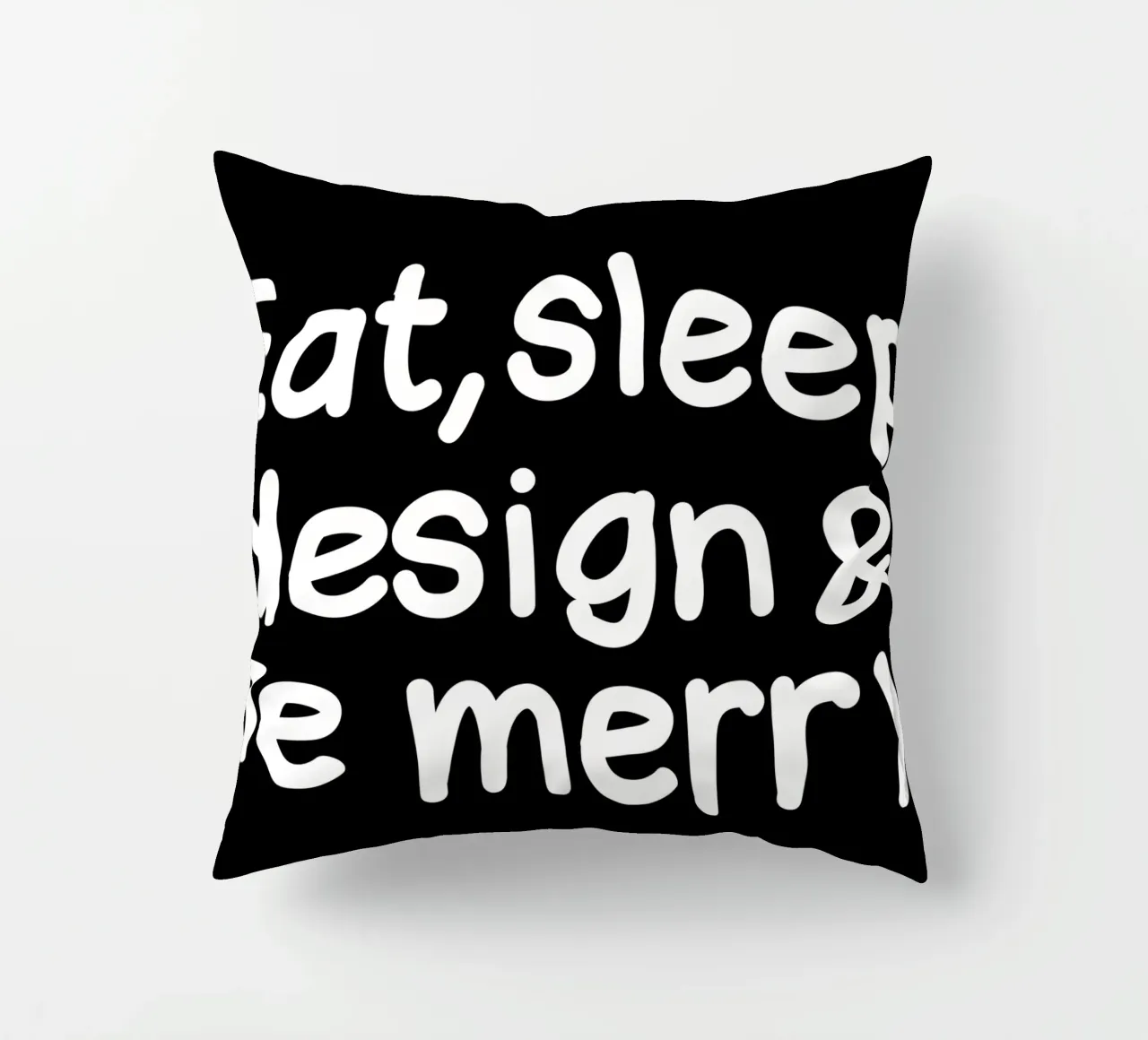 Eat, sleep, design and be merry cuscino da happieeagle