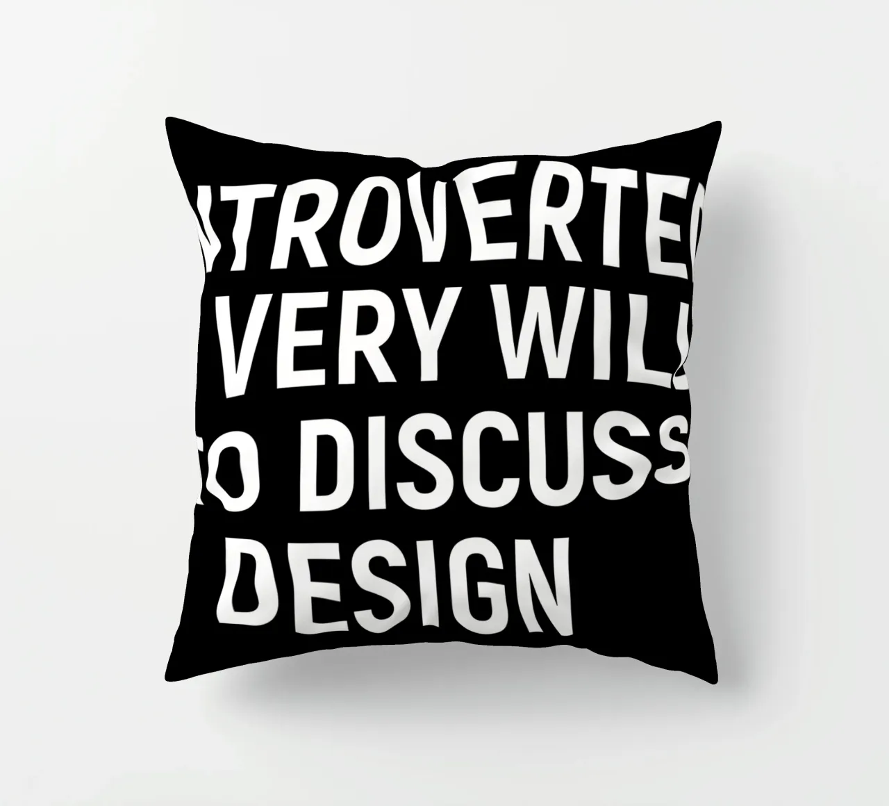 Introverted but very willing to discuss design Kissen von happieeagle