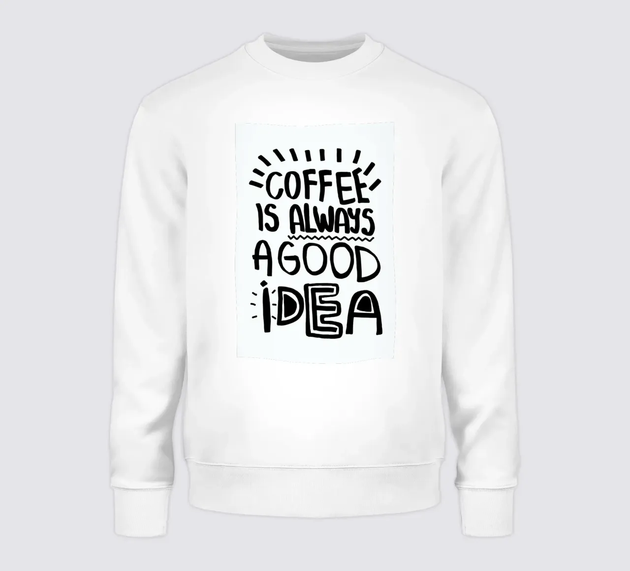 Coffee Is Always A Good Idea sweat de Vasare Nar