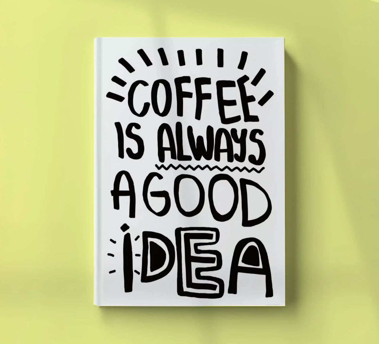 Coffee Is Always A Good Idea notebook by Vasare Nar