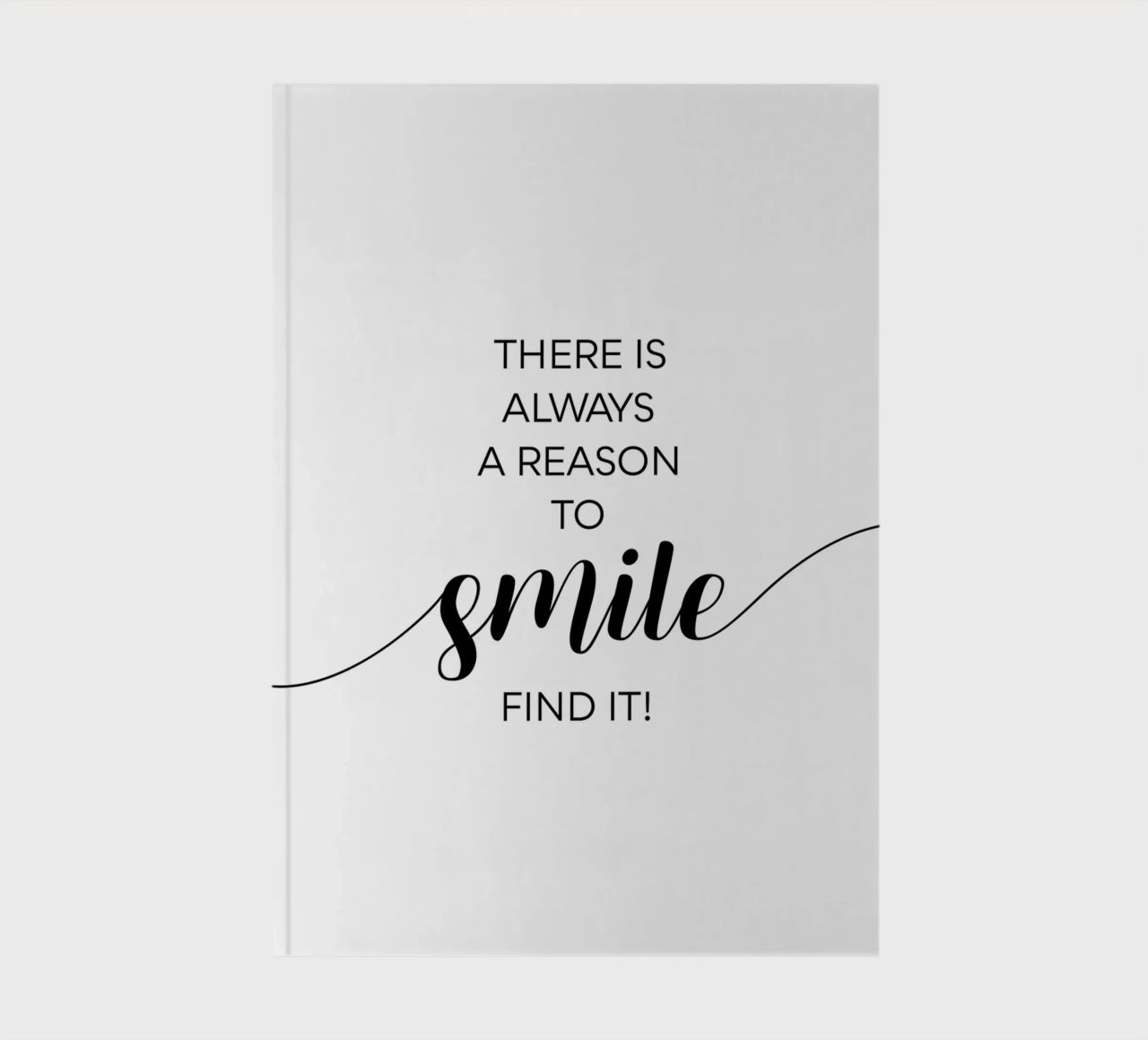 THERE IS ALWAYS A REASON TO SMILE notebook by Melanie Viola