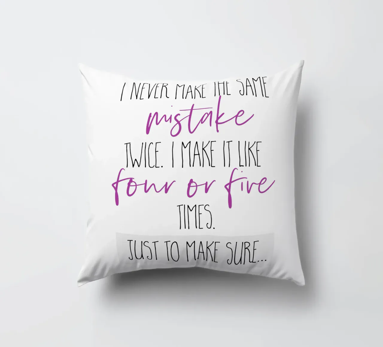 I never make the same mistake twice | pink decorative cushion by Melanie Viola