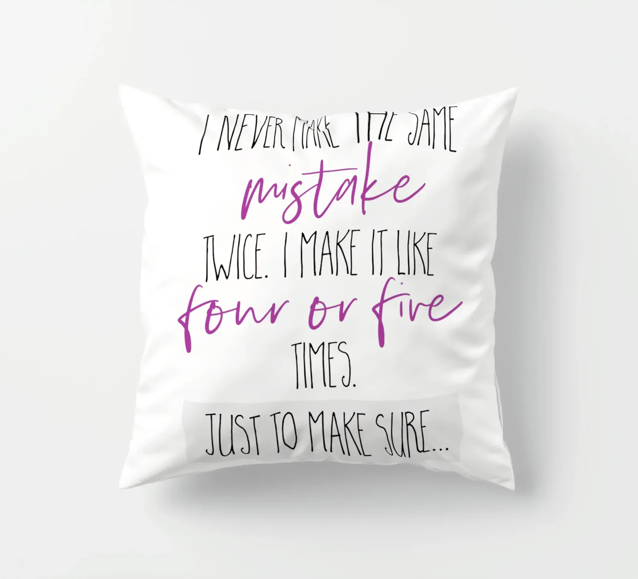 I never make the same mistake twice | pink decorative cushion by Melanie Viola