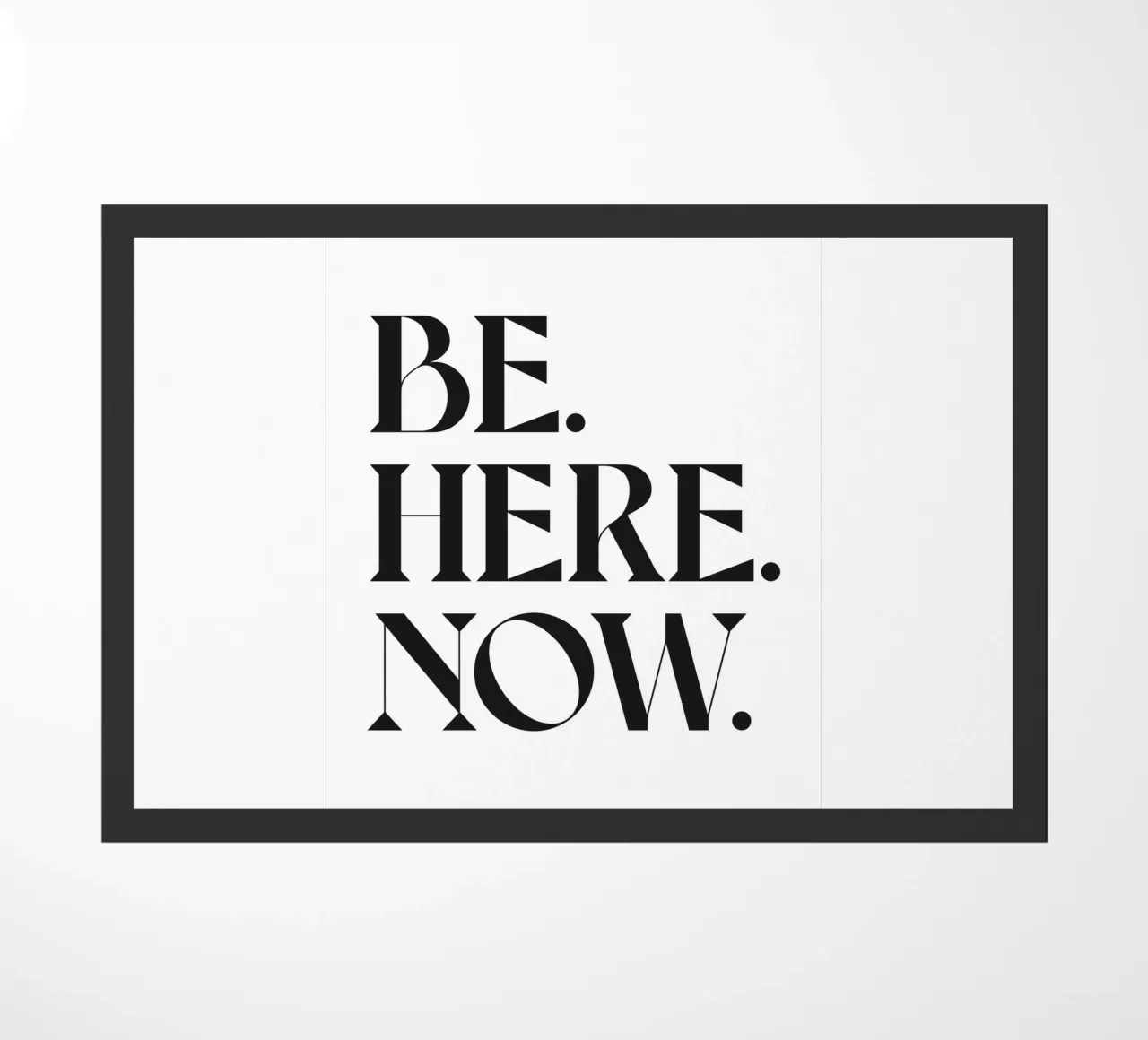 BE. HERE. NOW. doormat by n.4