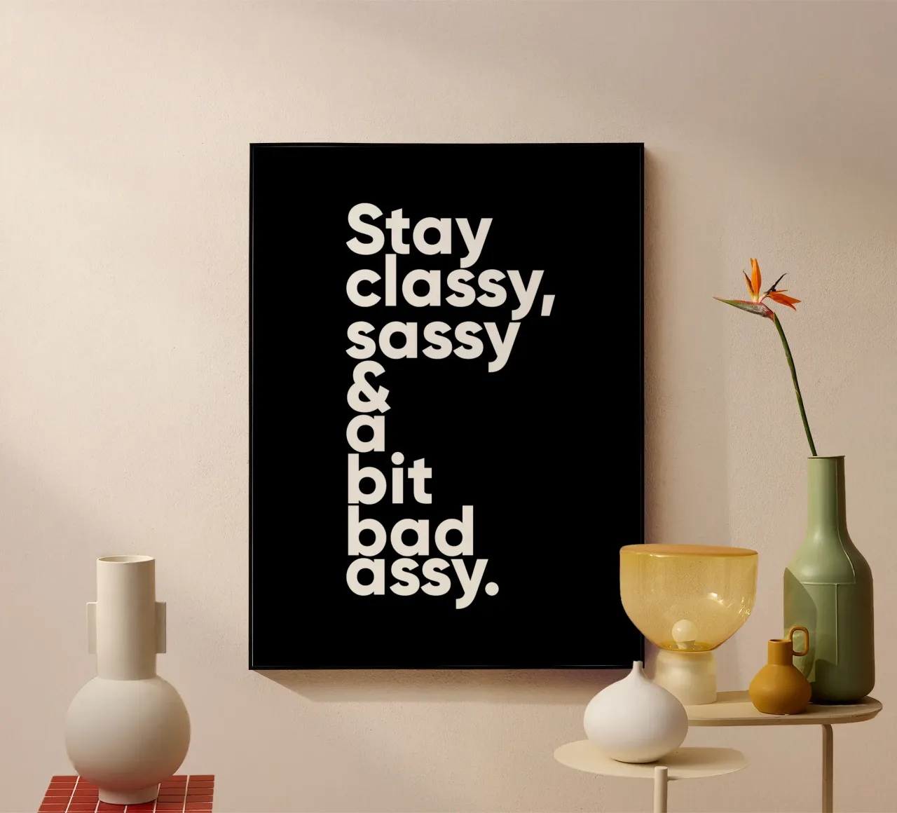 Stay Classy Sassy & A Bit Bad Assy | Cita Motivacional metacrilato de Inspirify