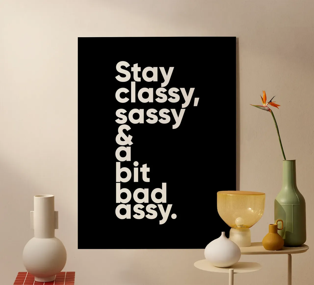 Stay Classy Sassy & A Bit Bad Assy | Cita Motivacional metacrilato de Inspirify