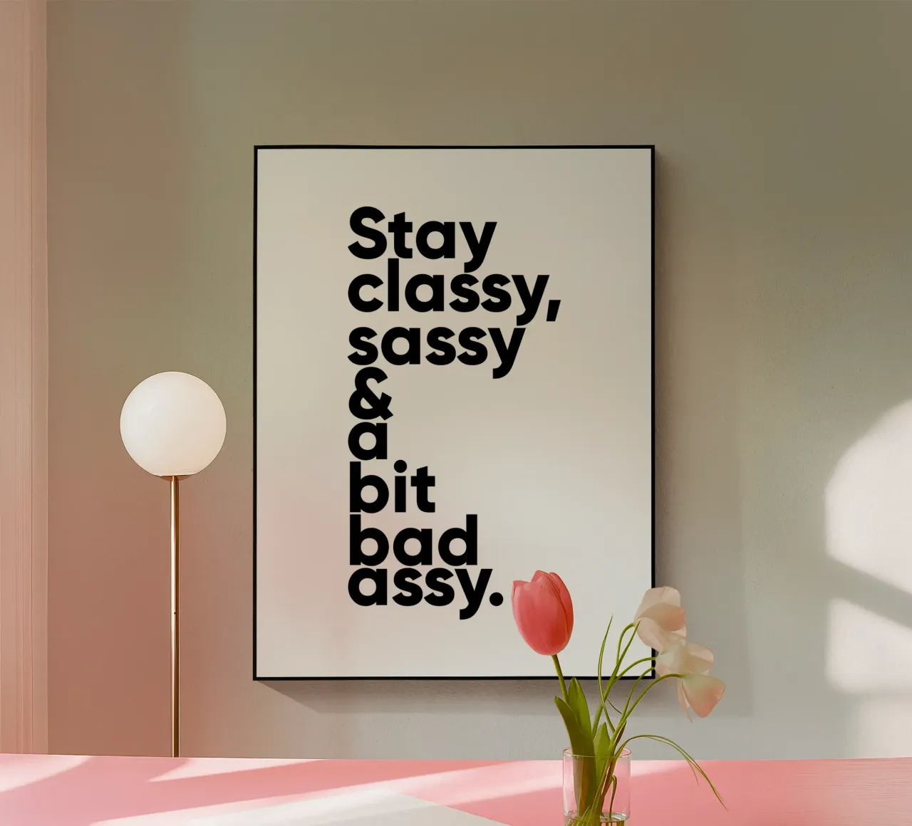 Stay Classy Sassy & A Bit Bad Assy | Cita Motivacional metacrilato de Inspirify