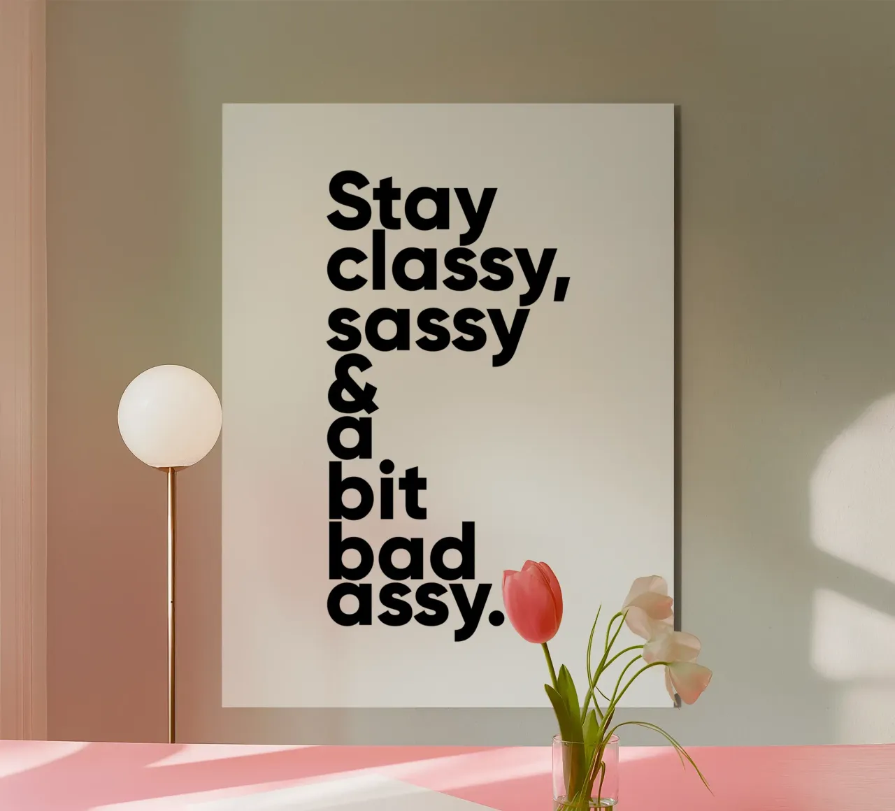 Stay Classy Sassy & A Bit Bad Assy | Motivationszitat Alu-Dibond von Inspirify