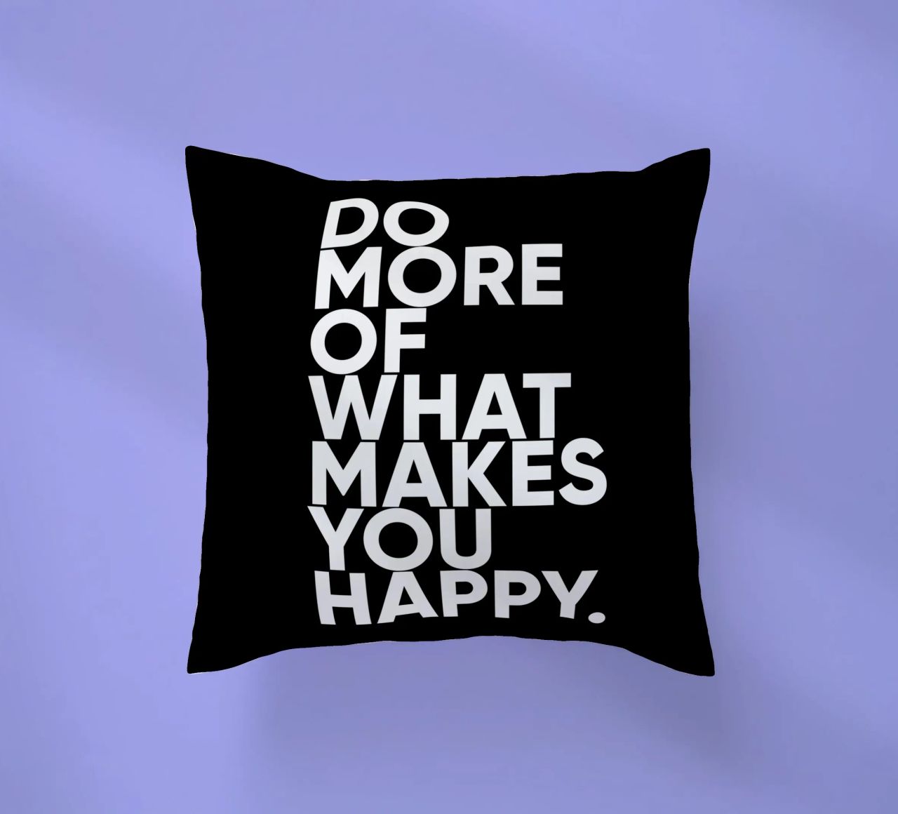 Fai di più di ciò che ti rende felice | Citazione motivazionale cuscino da Inspirify