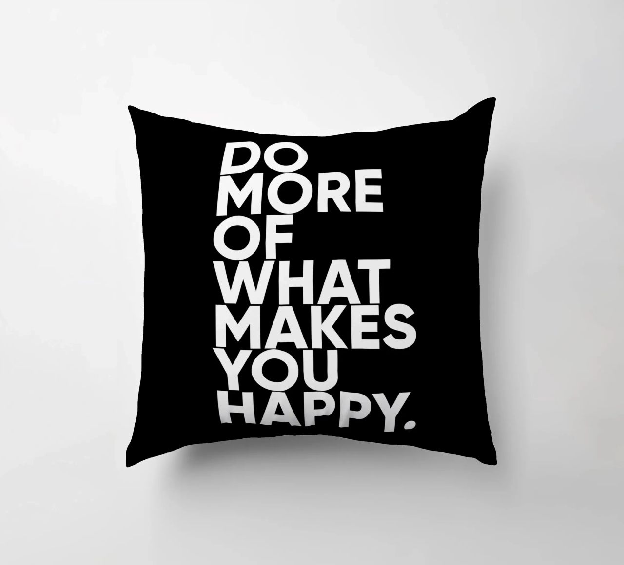Fai di più di ciò che ti rende felice | Citazione motivazionale cuscino da Inspirify
