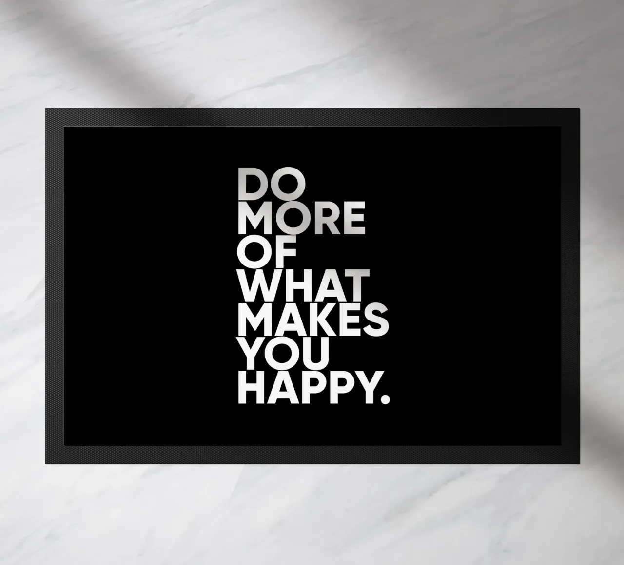 Fai di più di ciò che ti rende felice | Citazione motivazionale zerbino da Inspirify