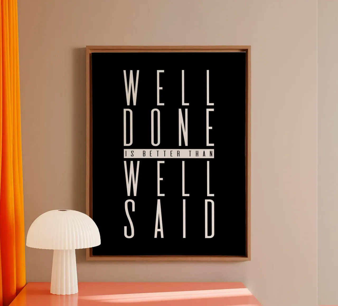 Well Done Is Better Than Well Said canvas with Floater frame by Inspirify