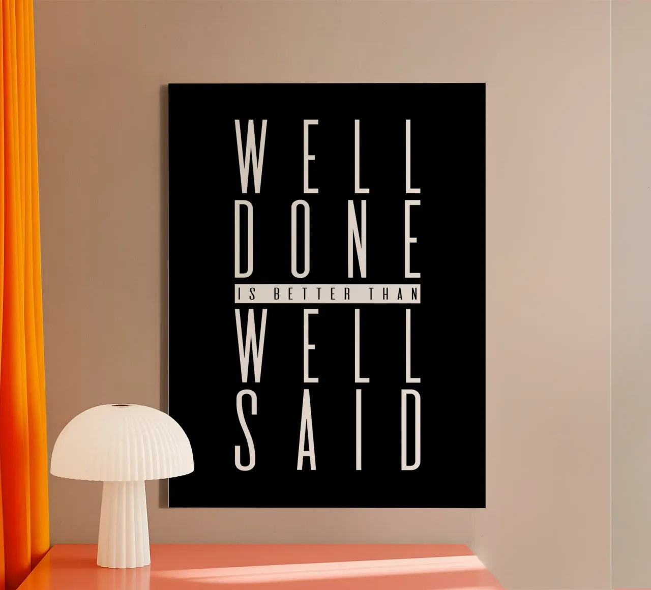 Well Done Is Better Than Well Said canvas with Floater frame by Inspirify
