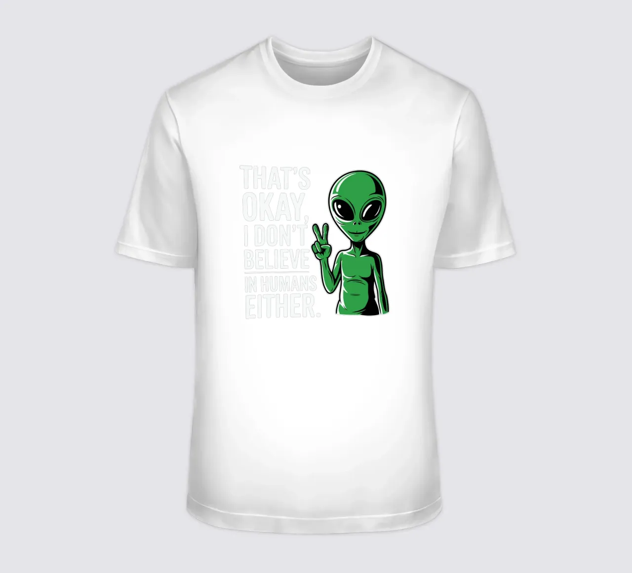 That's okay, I don't believe in humans either t-shirt da edsonramosart