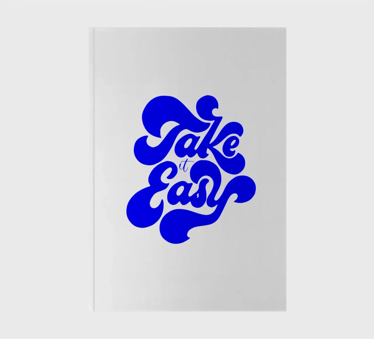 take it easy, motivational statement quote notebook by The True Type