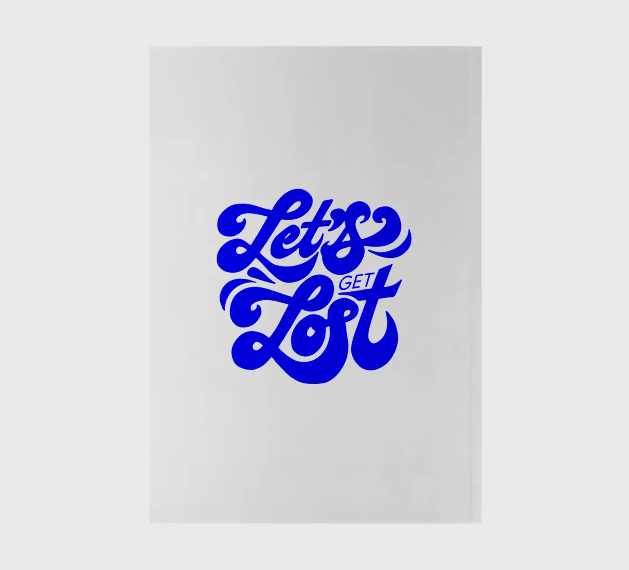 let's get lost, motivational statement quote notebook by The True Type