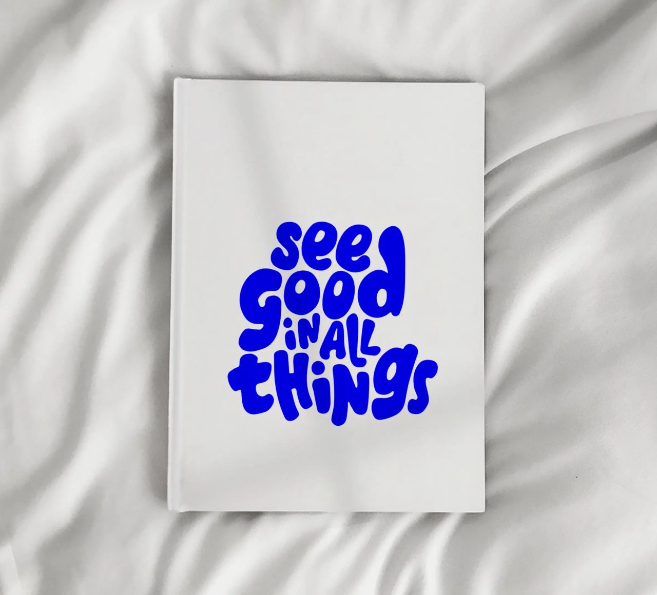 see good in all things, motivational statement quote notebook by The True Type