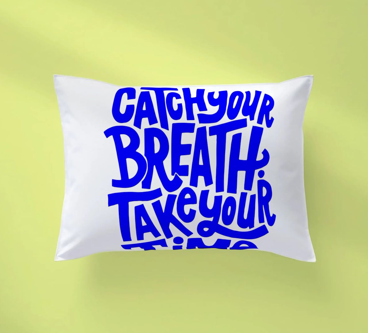 catch your breath, take your time, motivational statement q decorative cushion by The True Type