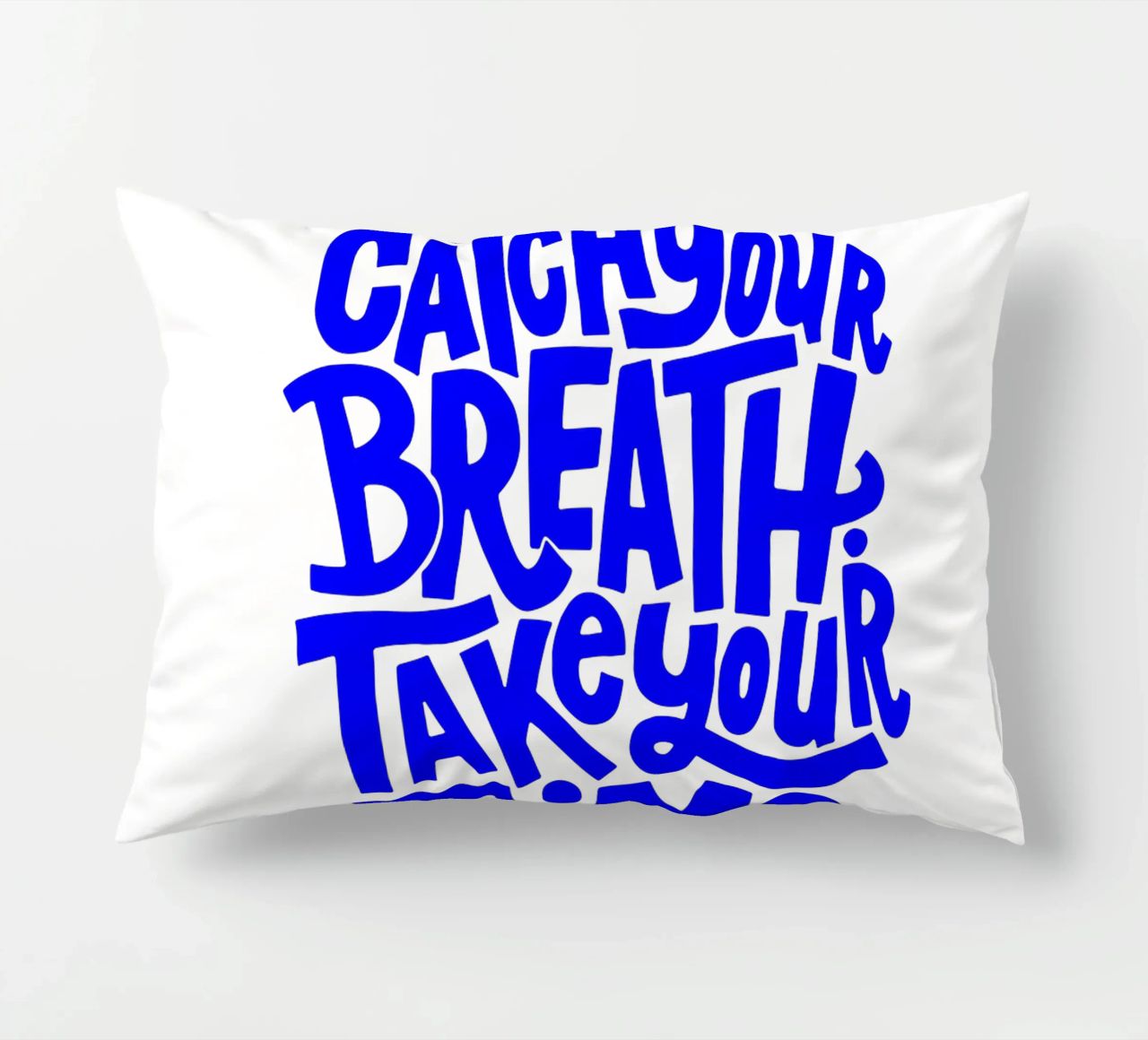catch your breath, take your time, motivational statement q decorative cushion by The True Type