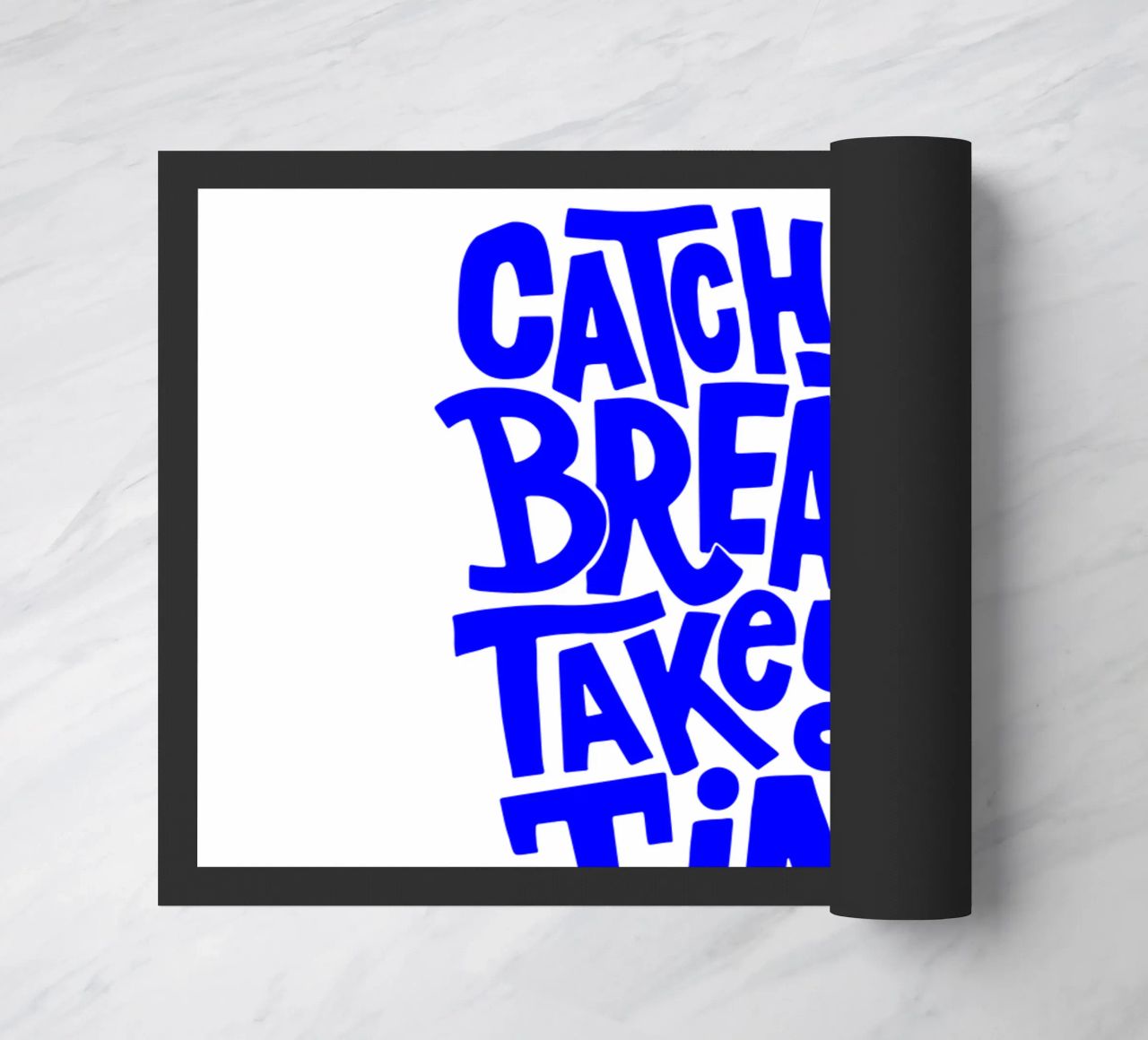 catch your breath, take your time, motivational statement q doormat by The True Type