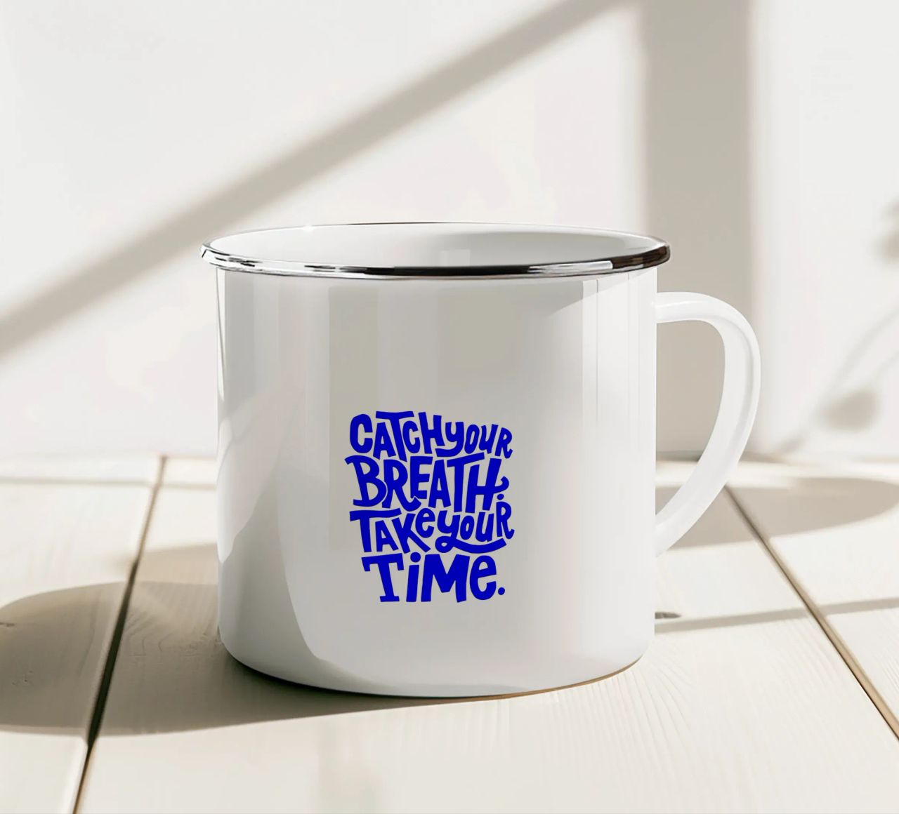 catch your breath, take your time, motivational statement q enamel mug by The True Type