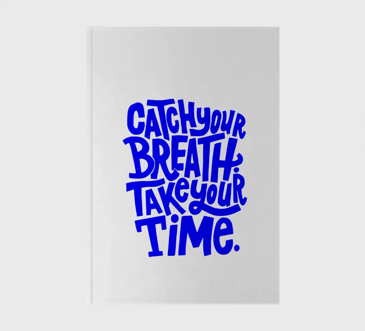 catch your breath, take your time, motivational statement q notebook by The True Type