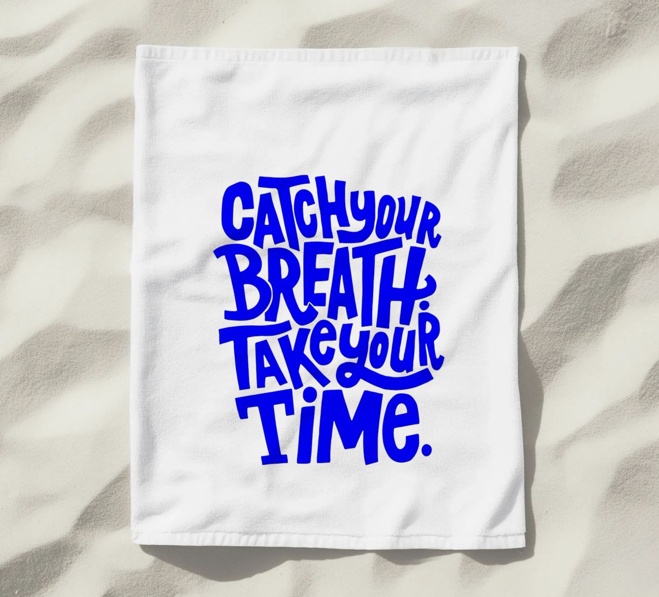 catch your breath, take your time, motivational statement q beach towel by The True Type