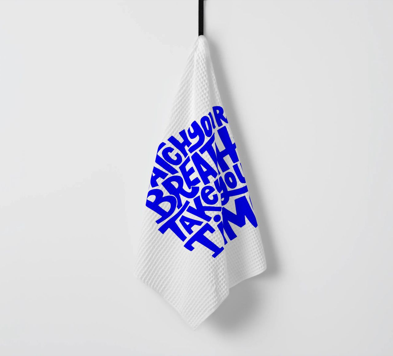 catch your breath, take your time, motivational statement q tea towel by The True Type