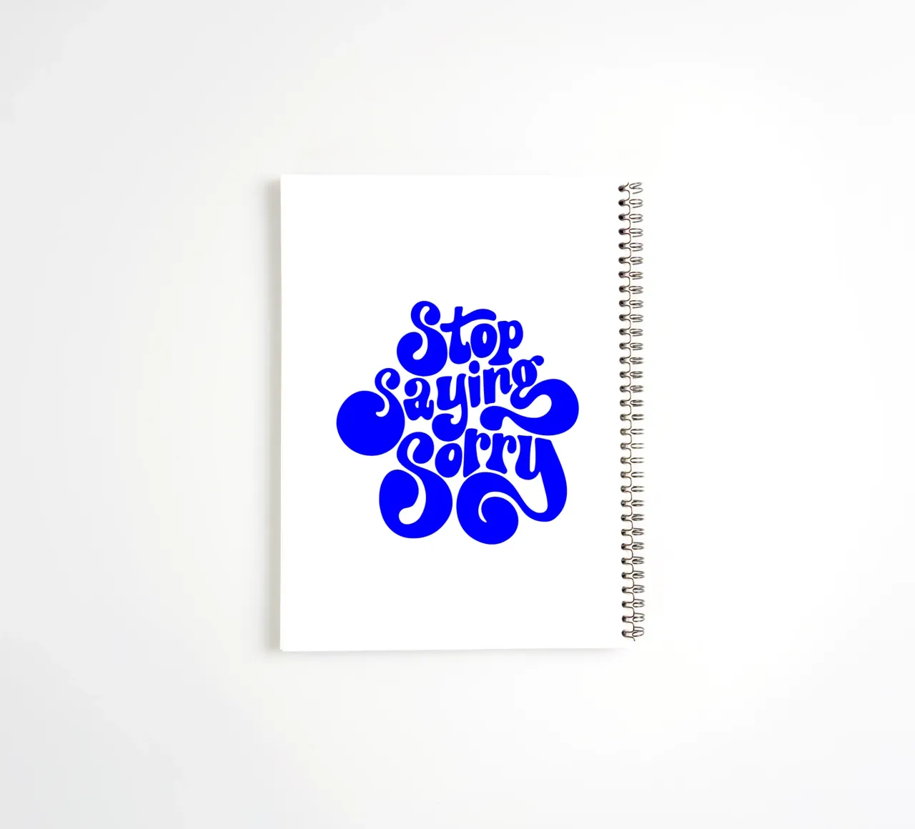 stop saying sorry, motivational statement quote spiral notebook by The True Type