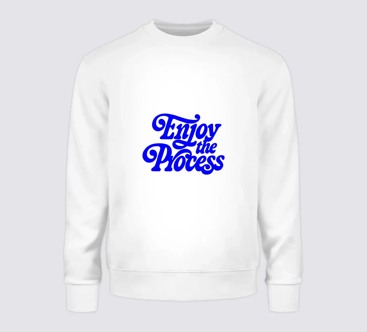 Genießen Sie den Prozess, motivierende Aussage Zitat Sweatshirt von The True Type
