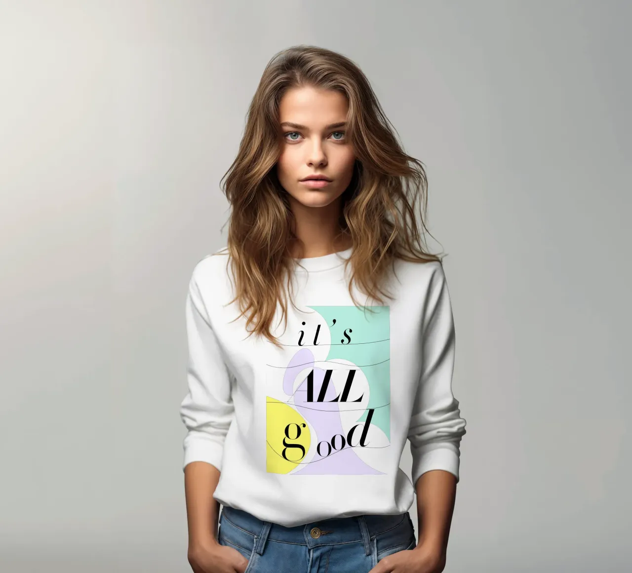 it's ALL good sweatshirt by natural neutral