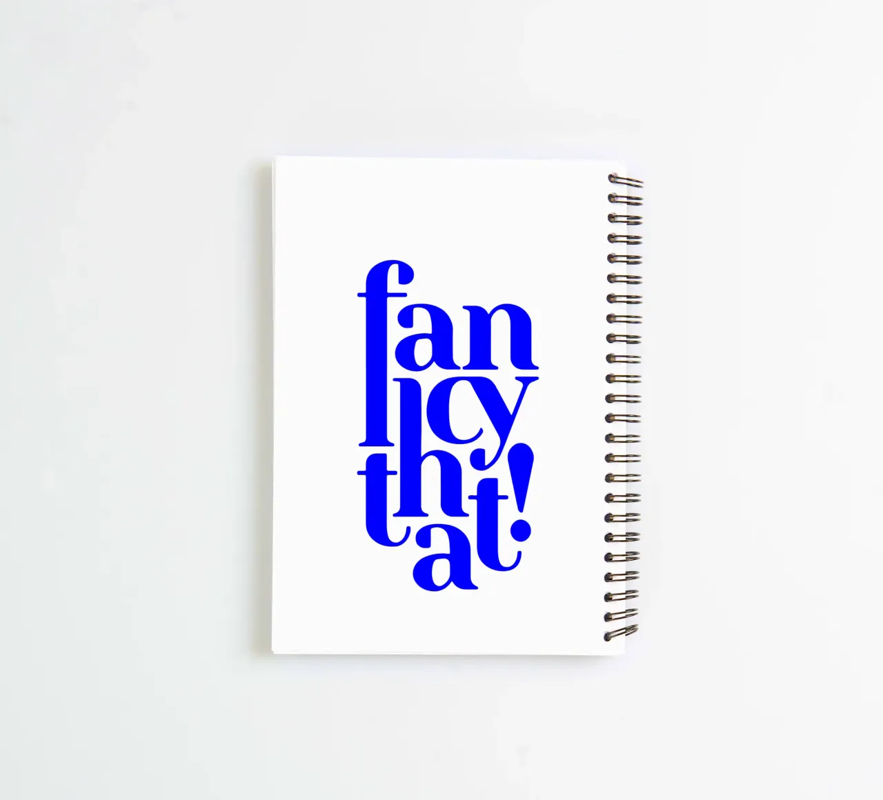 fancy that! motivational statement quote spiral notebook by The True Type