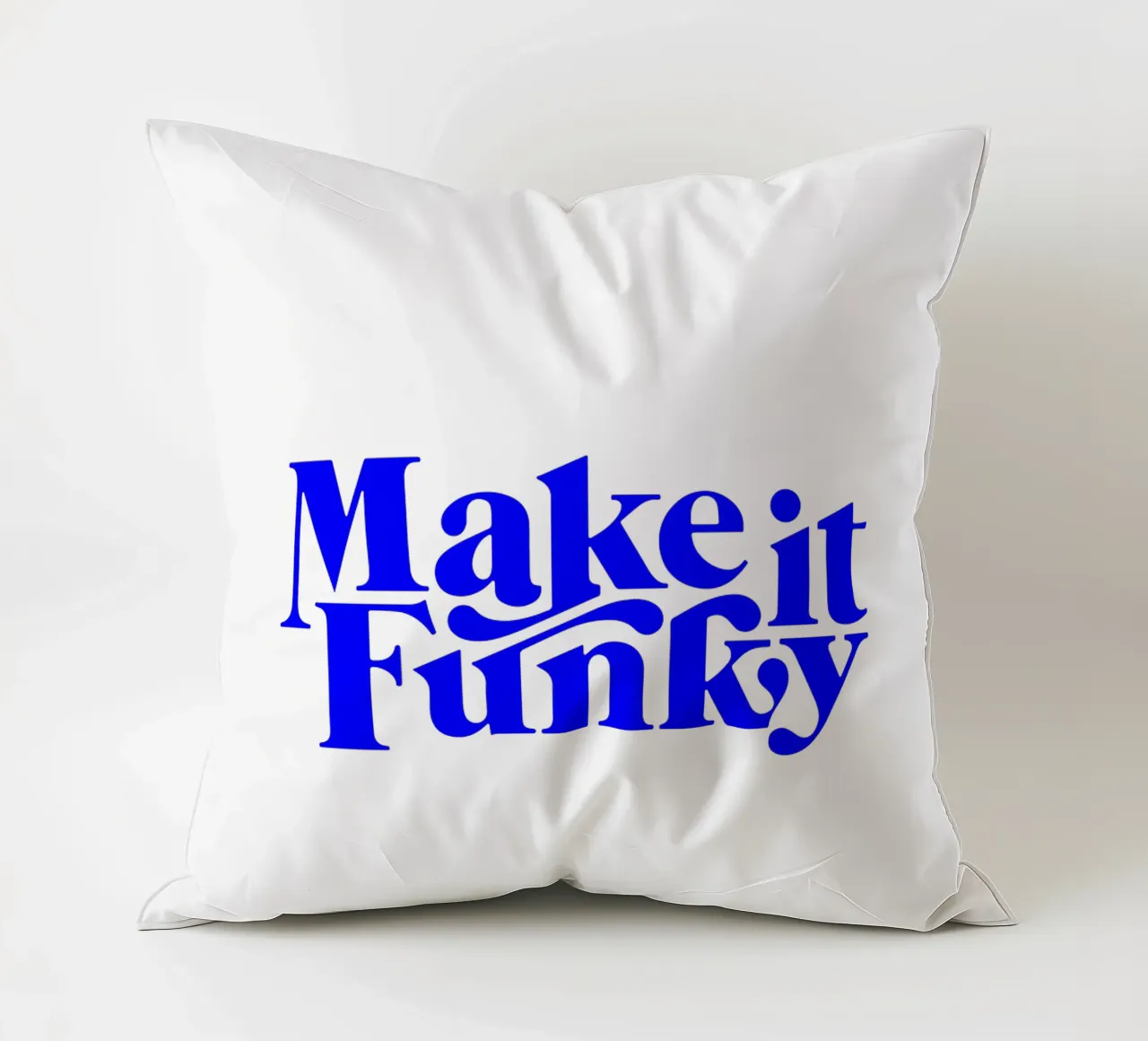 make it funky, motivational statement quote decorative cushion by The True Type