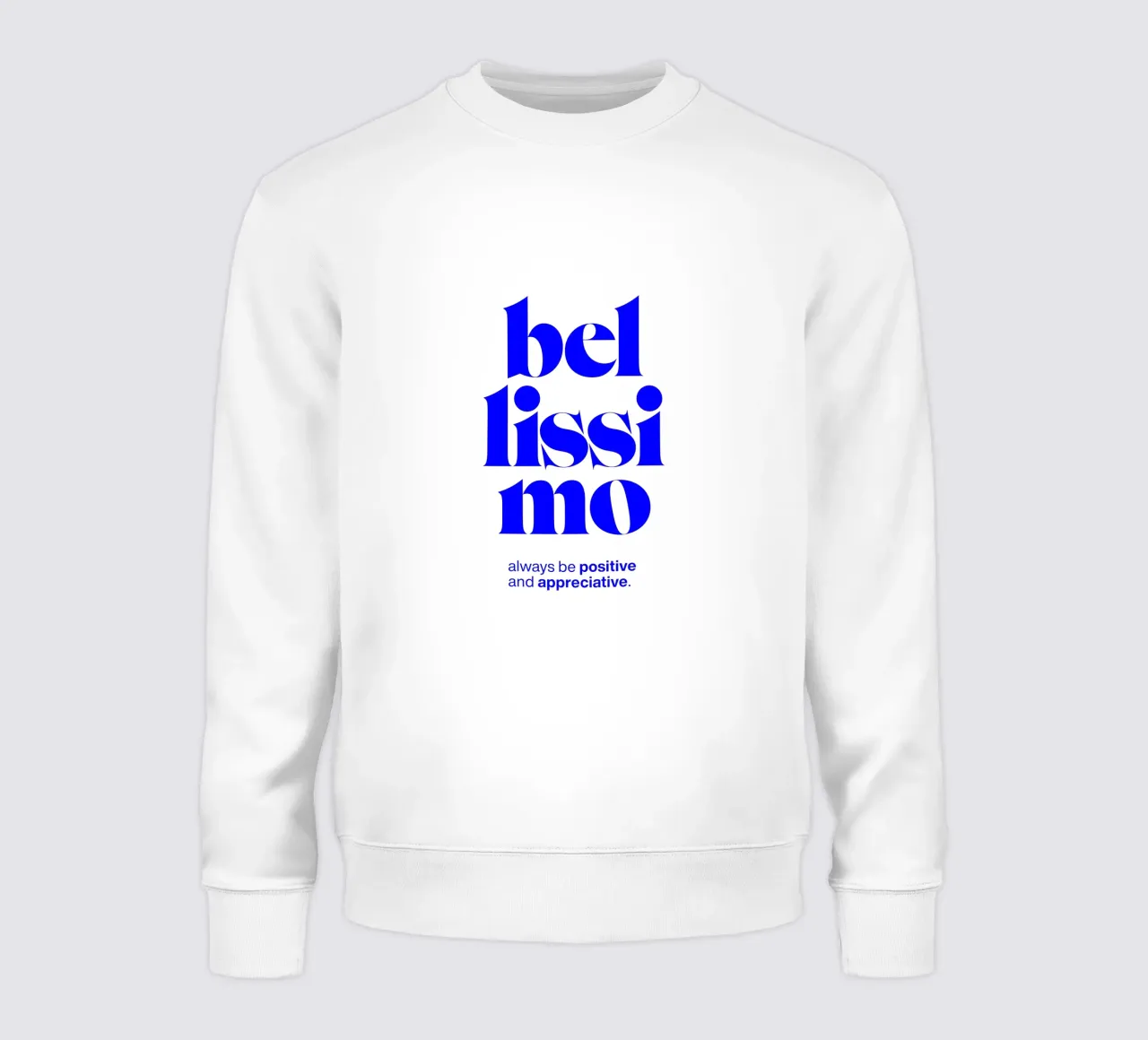 bellissimo statement print: positiv und wertschätzend sein Sweatshirt von The True Type