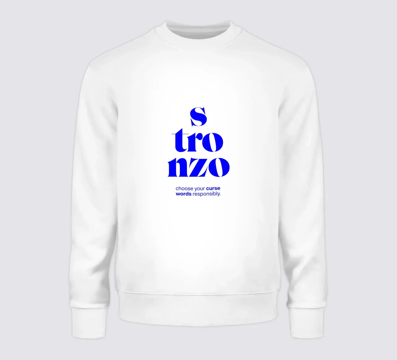 stronzo statement print: choose your curse words responsibly sweatshirt by The True Type