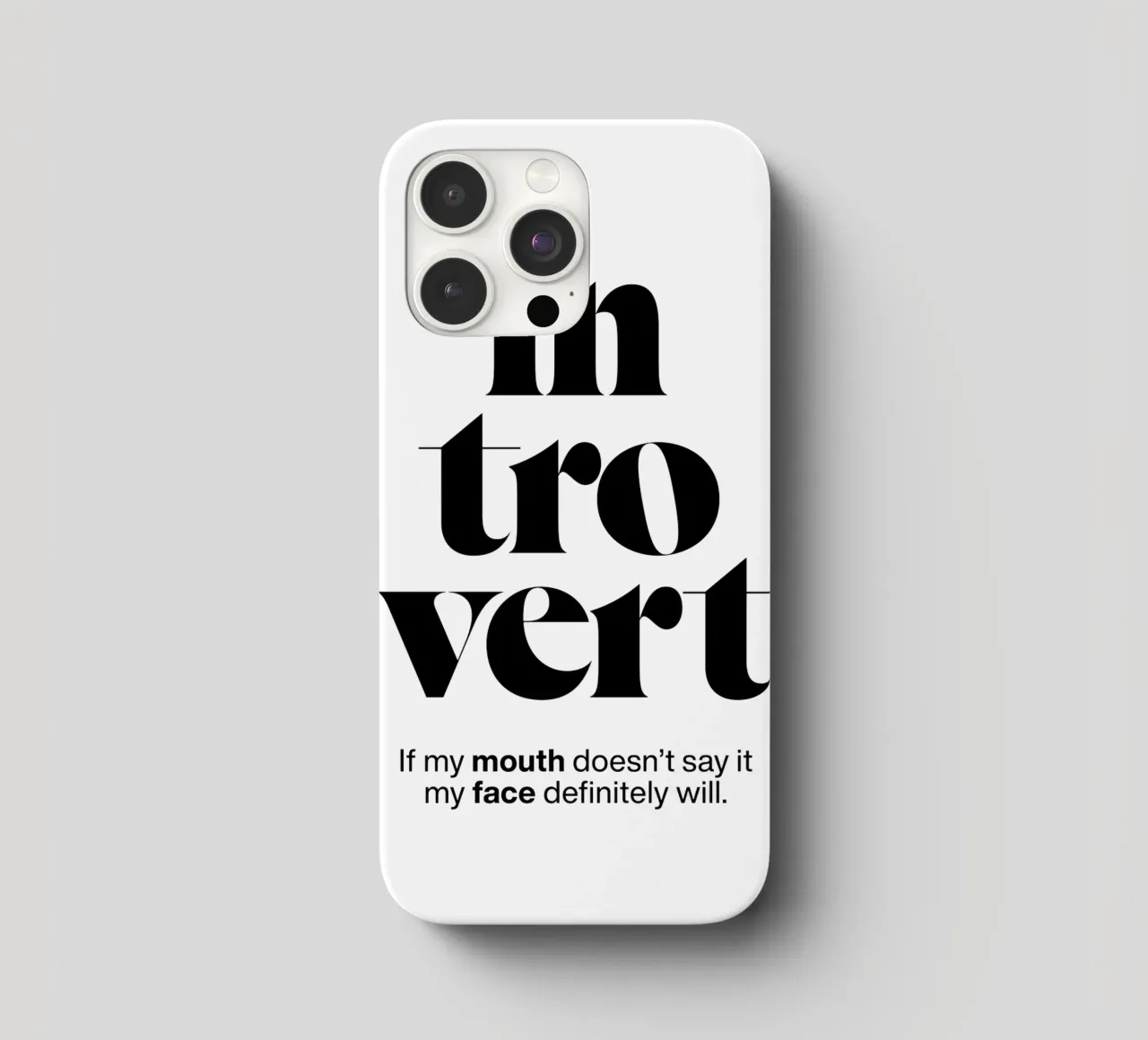introvert: If my mouth doesn’t say it my face will iphone case by The True Type