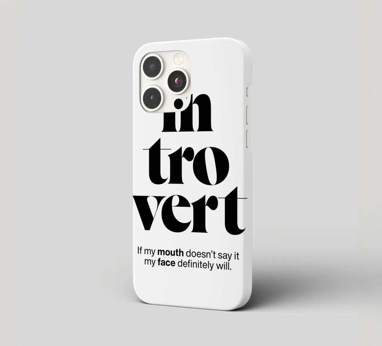 introvert: If my mouth doesn’t say it my face will iphone case by The True Type