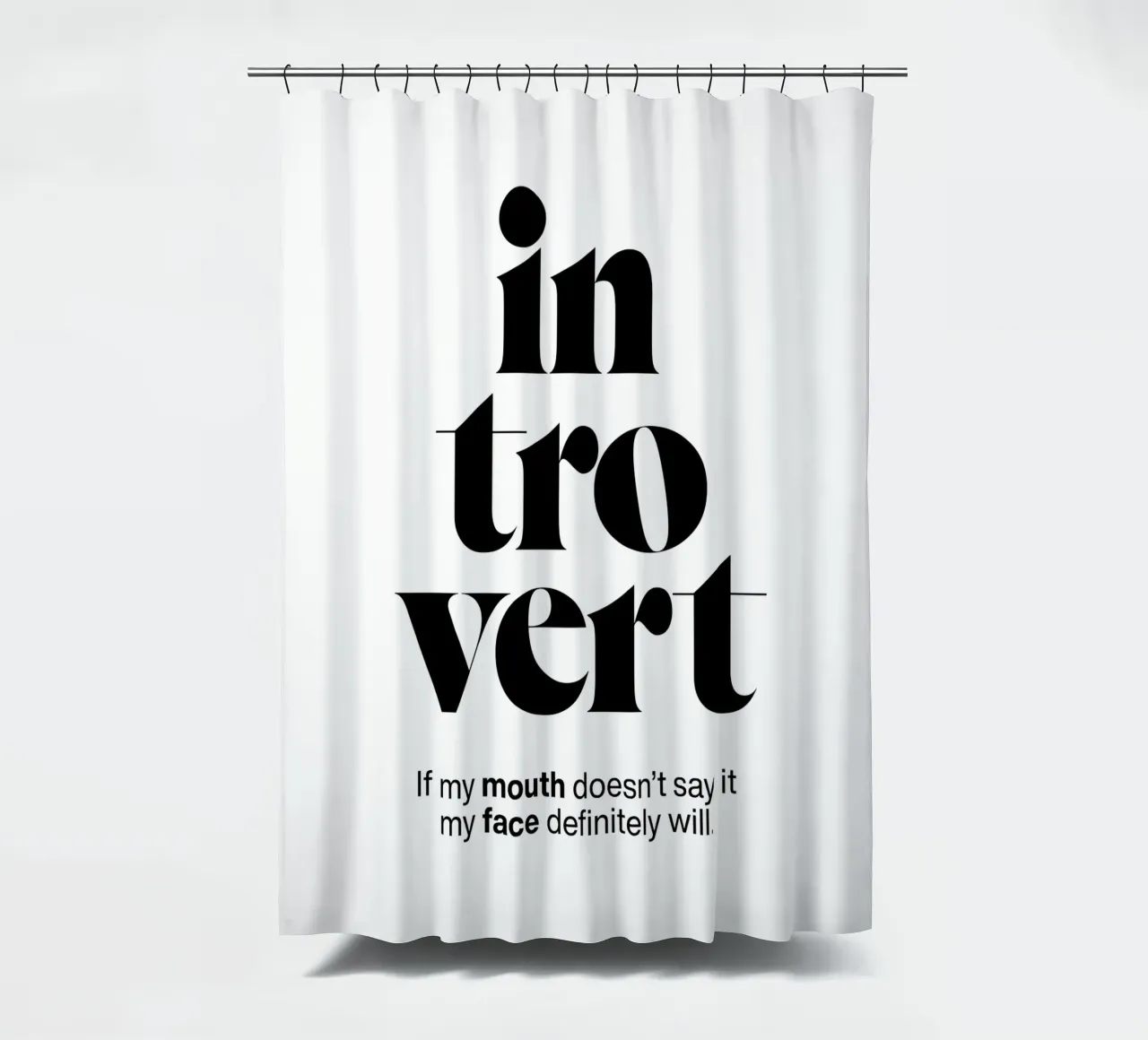 introvert: If my mouth doesn’t say it my face will shower curtain by The True Type