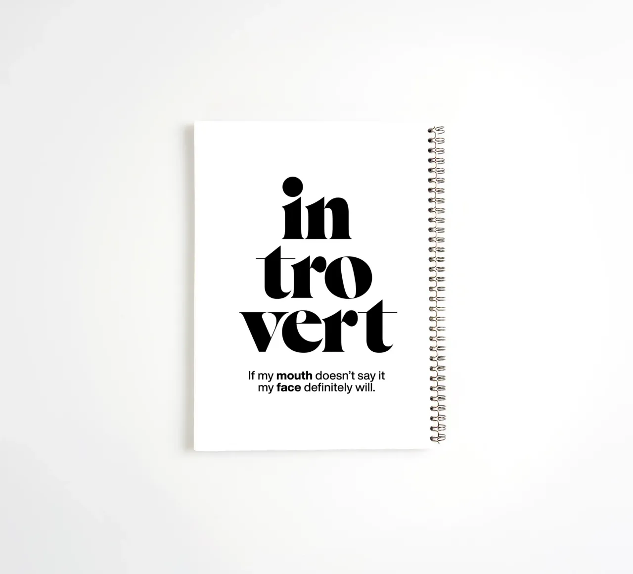 introvert: If my mouth doesn’t say it my face will spiral notebook by The True Type