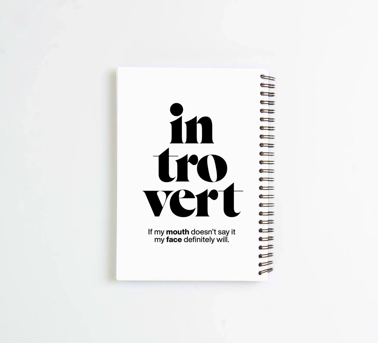 introvert: If my mouth doesn’t say it my face will spiral notebook by The True Type