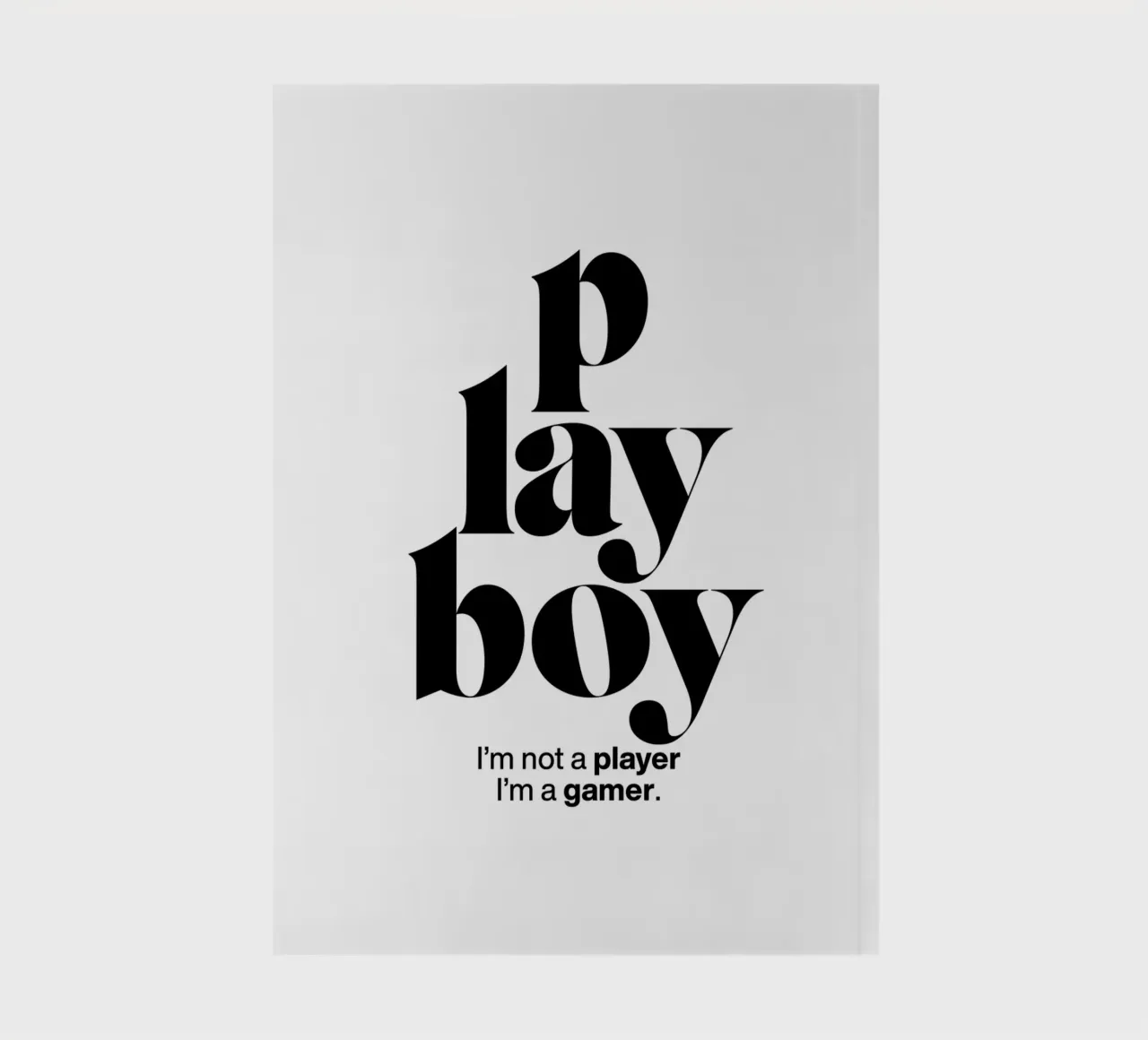 playboy statement print: I’m not a player, I’m a gamer. notebook by The True Type