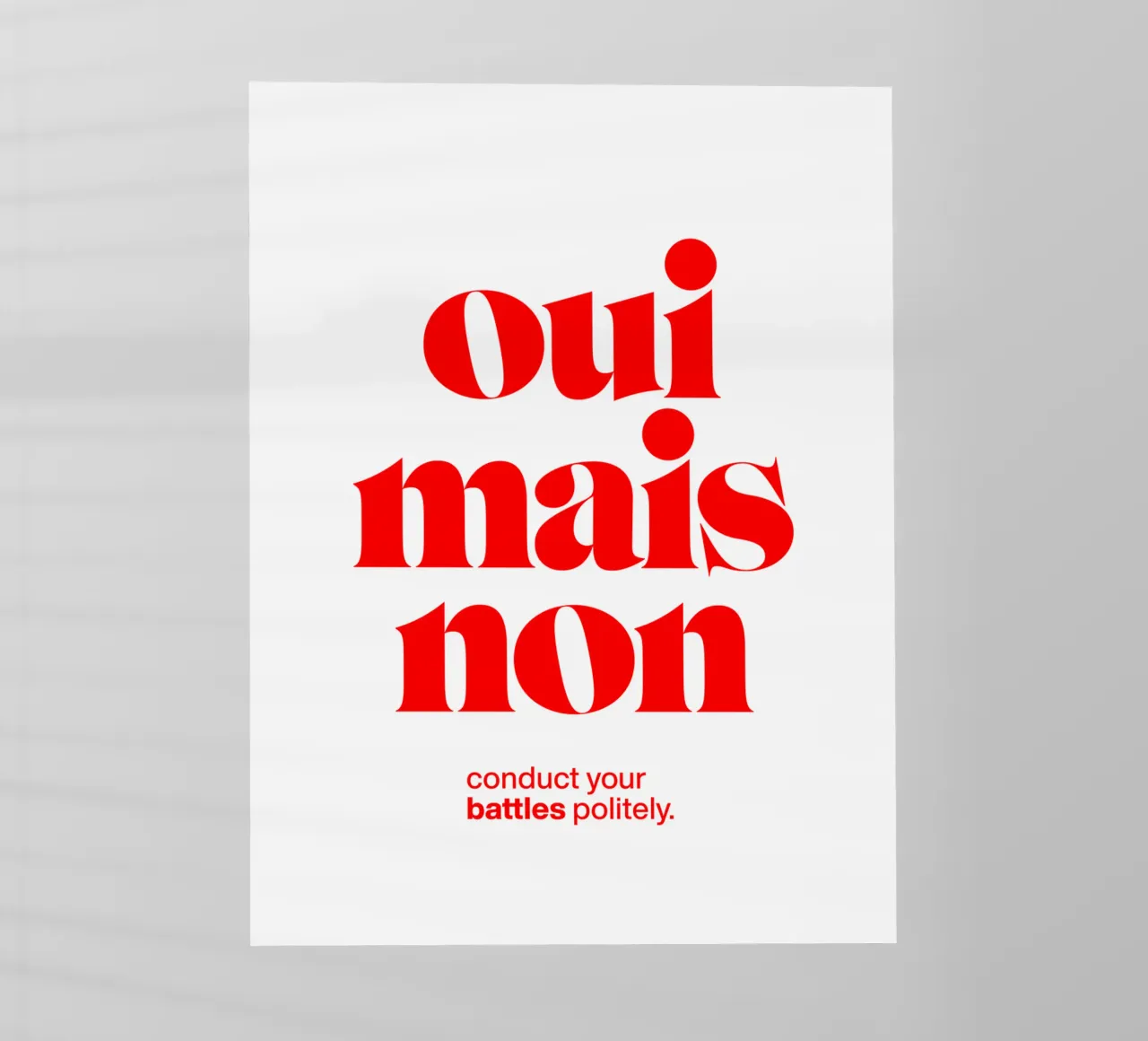 oui mais non statement print: conducete le vostre battaglie con educazione. pellicola backlit da The True Type