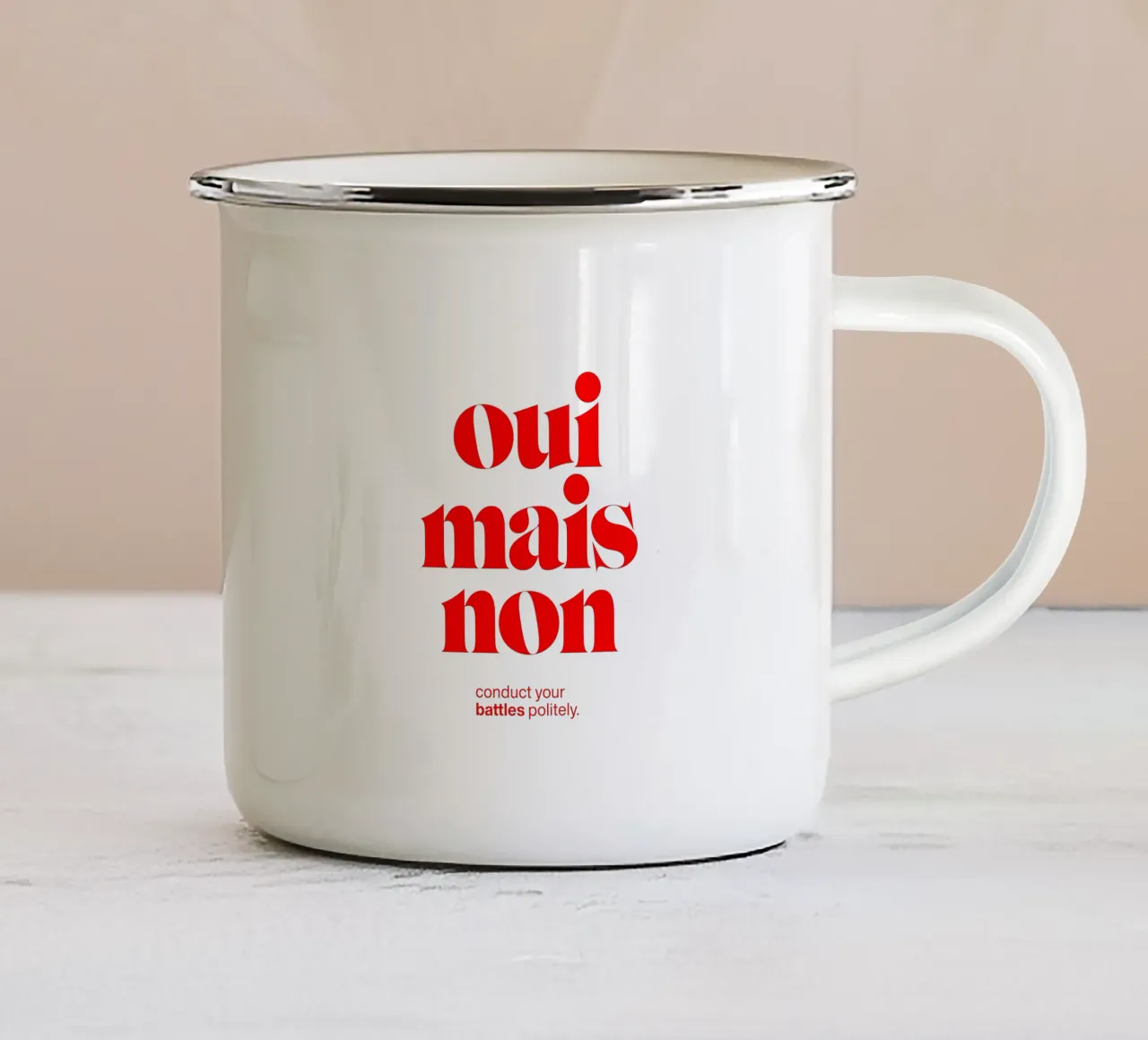 oui mais non statement print: voer je gevechten beleefd. emaille mok van The True Type
