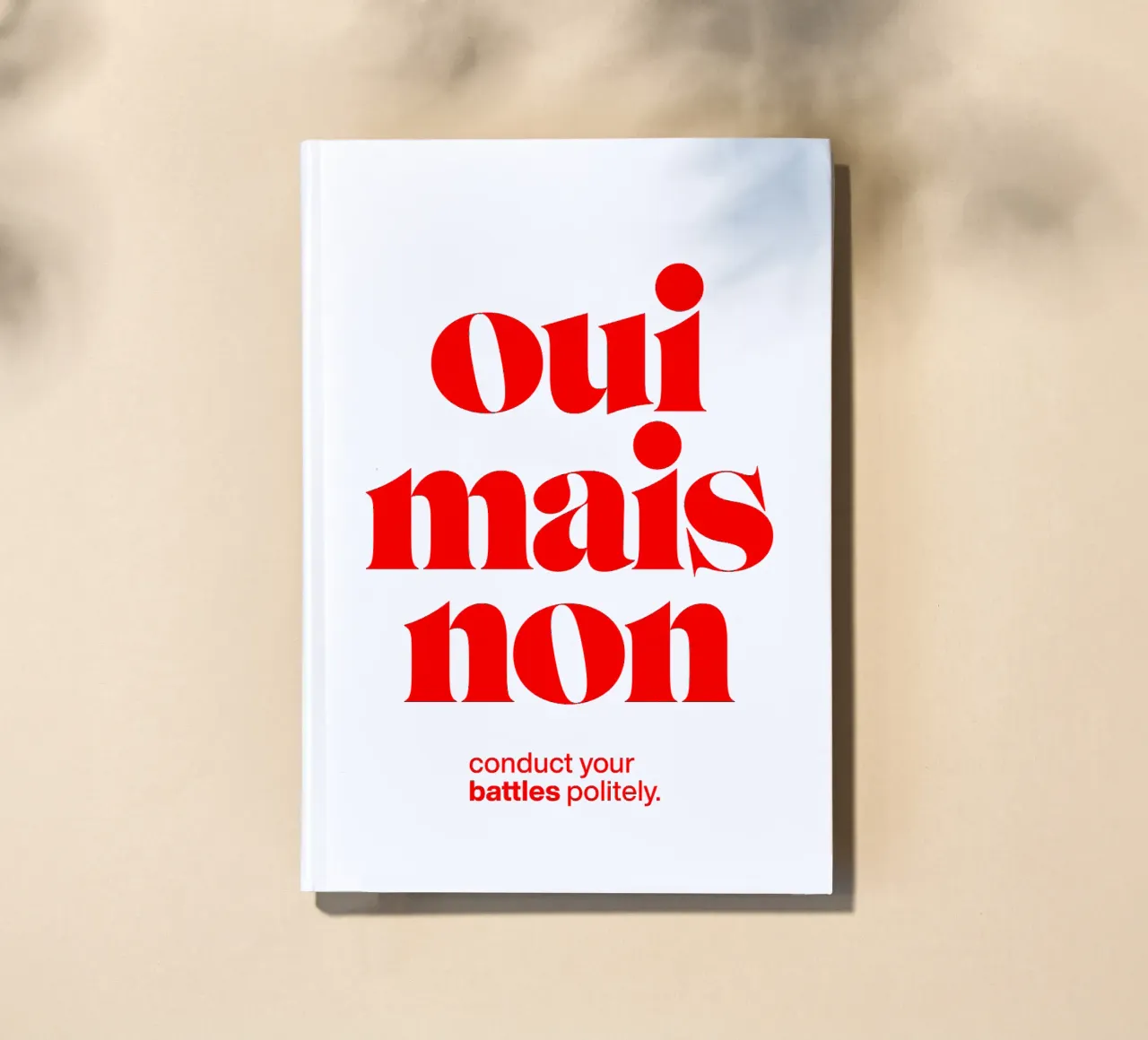 oui mais non statement print: conduct your battles politely. notebook by The True Type