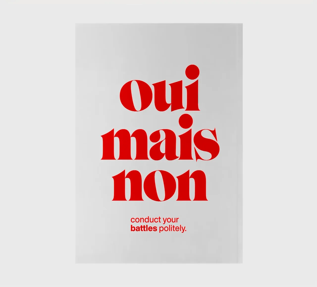 oui mais non statement print: conduct your battles politely. notebook by The True Type