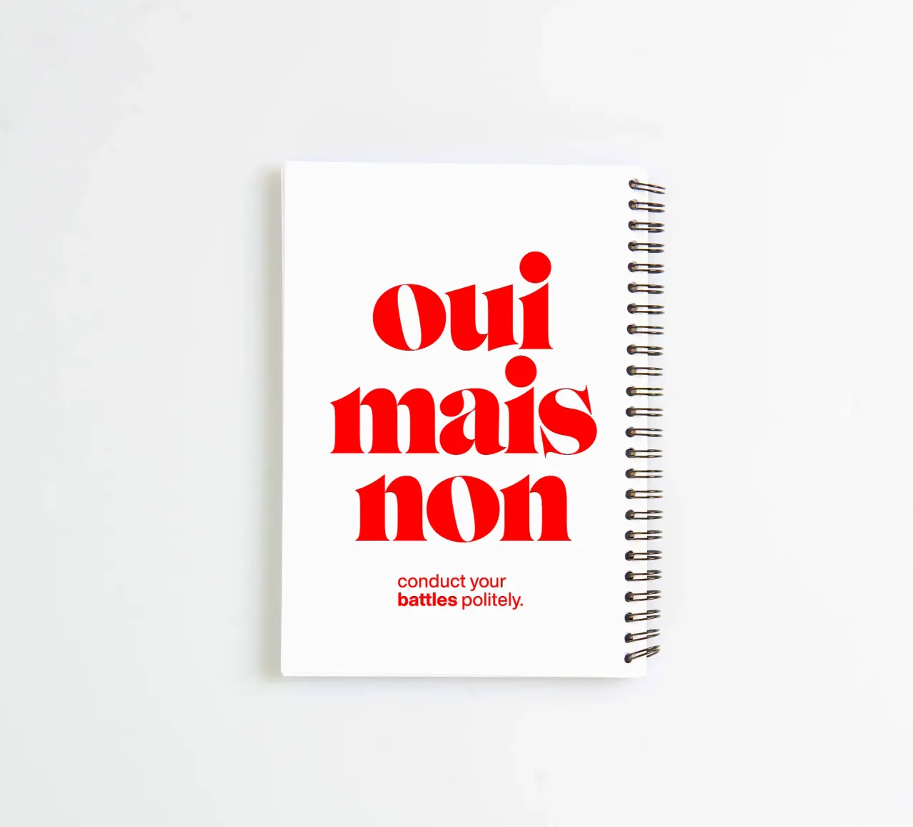 oui mais non statement print: conduct your battles politely. spiral notebook by The True Type