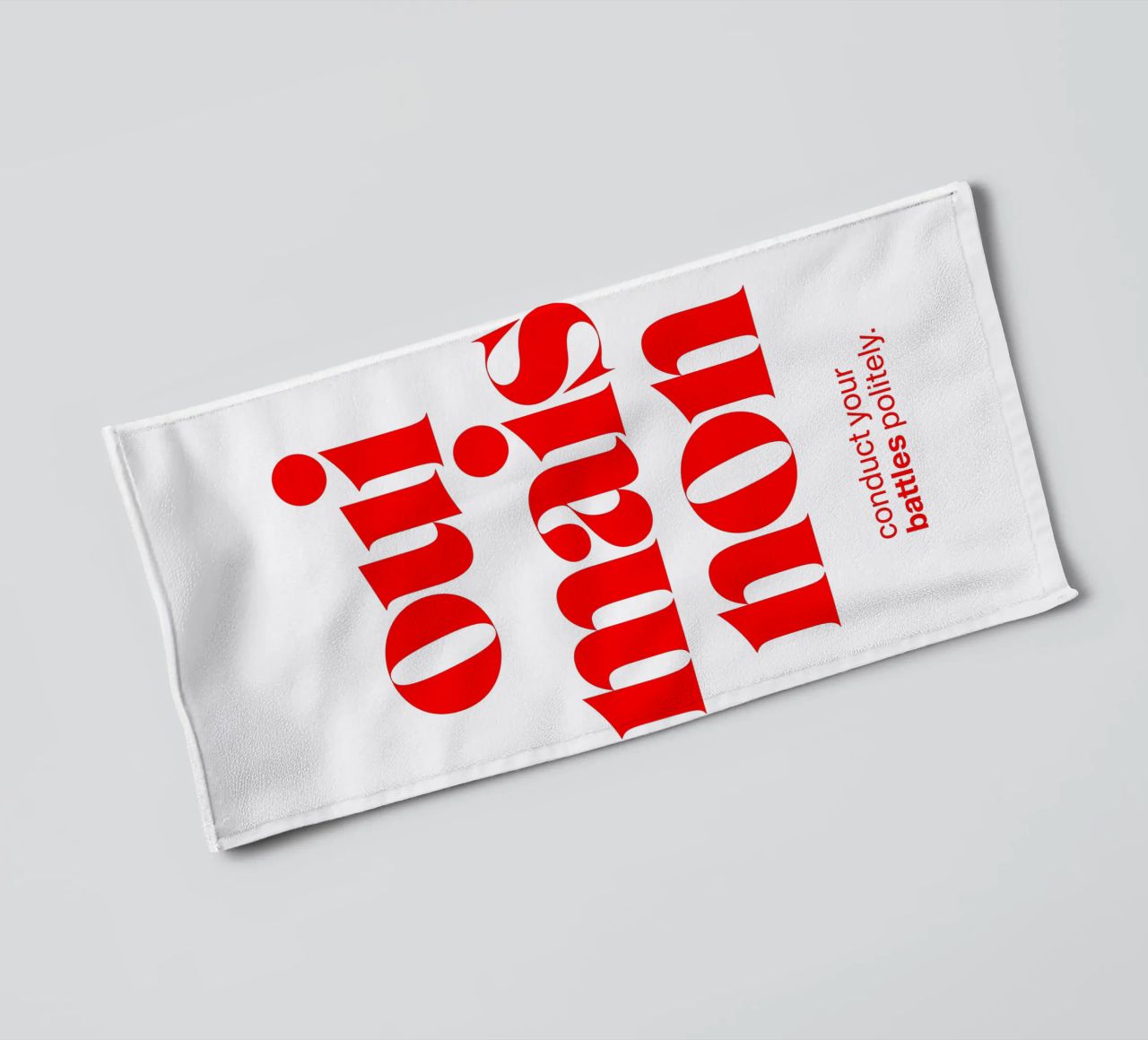 oui mais non statement print: conduct your battles politely. towel by The True Type